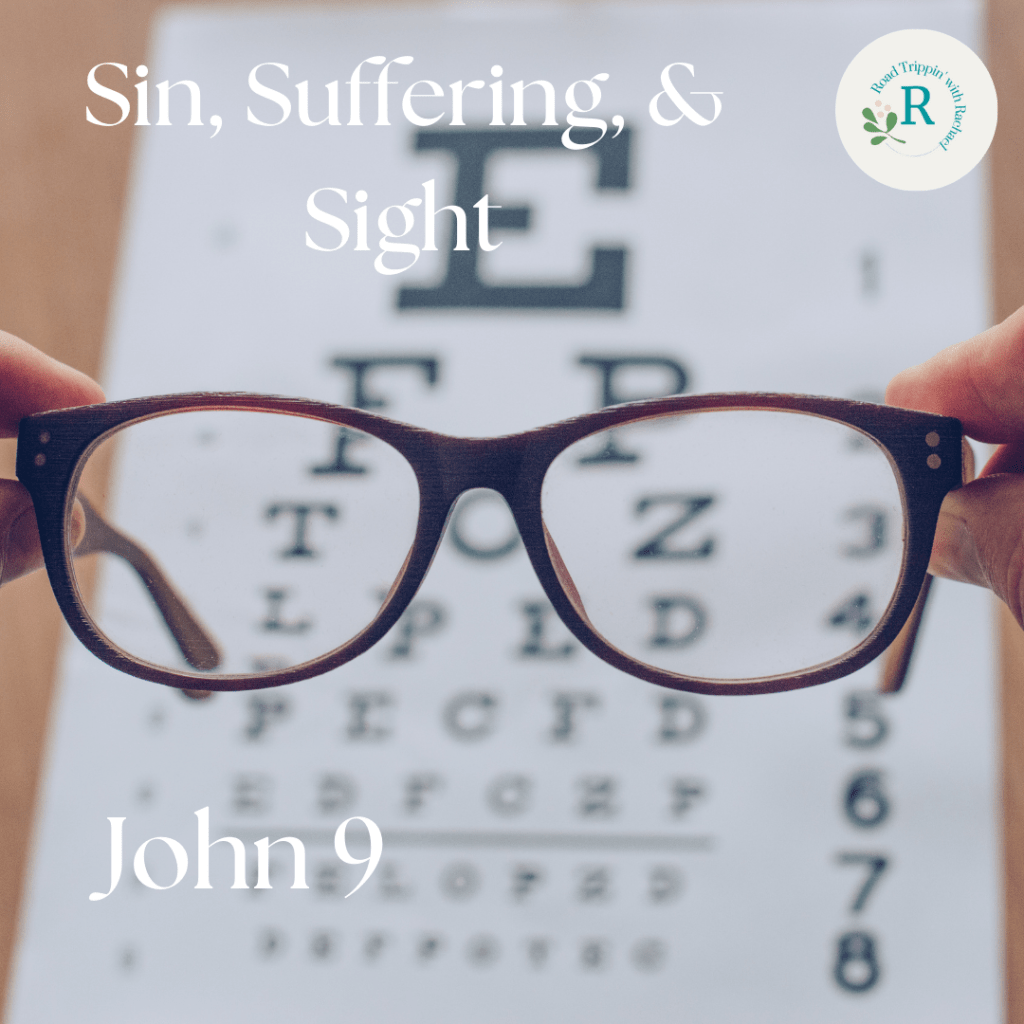 John 9 – Suffering, Sin, and&nbsp;Sight