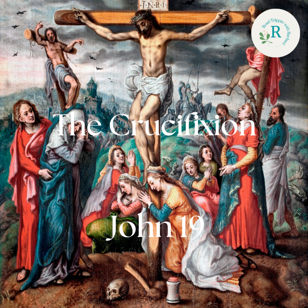 John 19 – The&nbsp;Crucifixion
