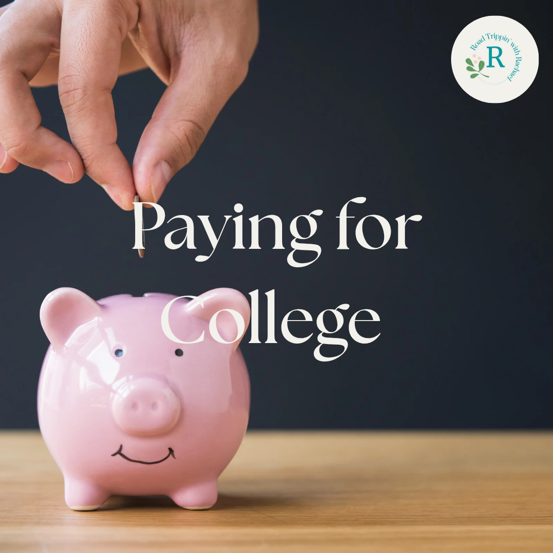 Paying for Higher Education – Road Trippin With Rachael